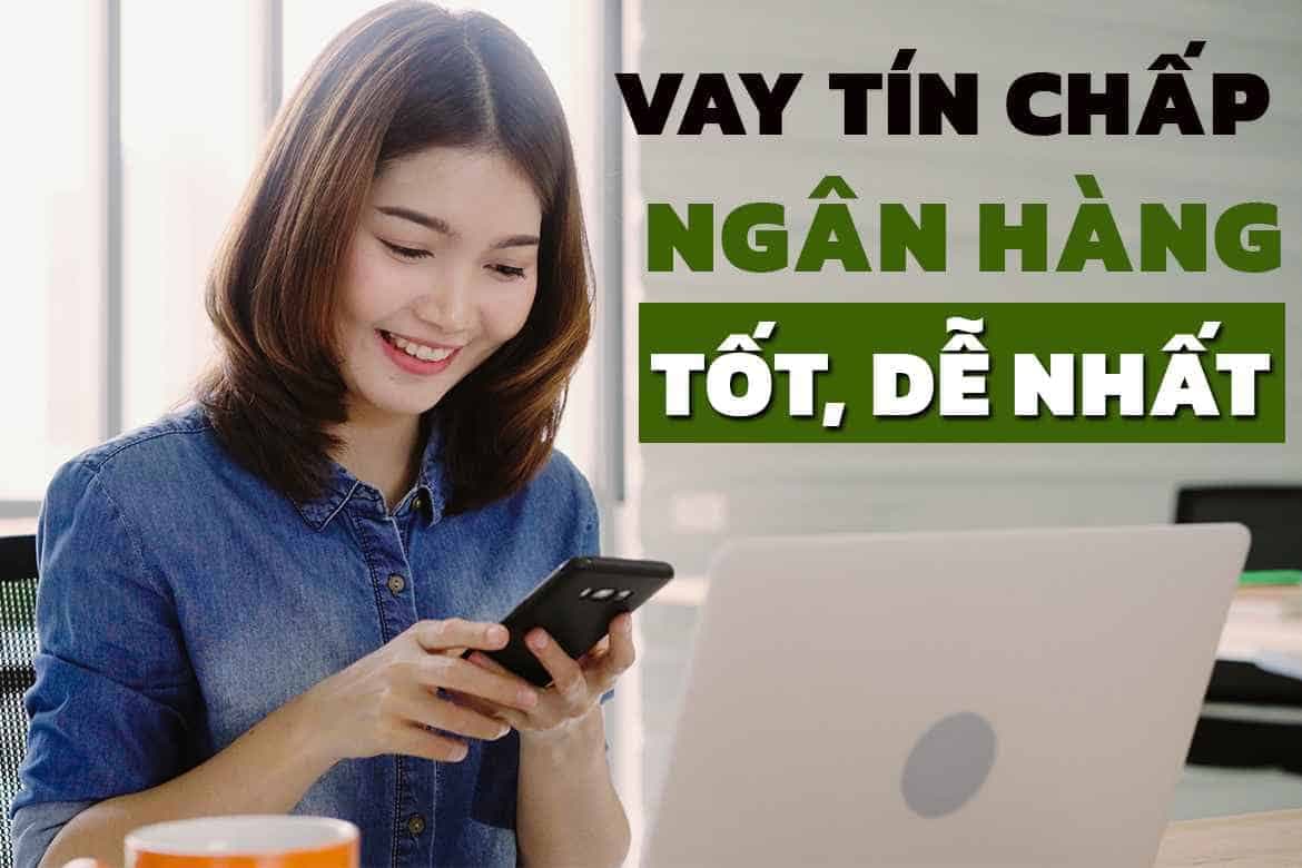 Vay Tín Chấp Ngân Hàng Nào Rẻ Nhất? Hướng Dẫn Chi Tiết Để Bạn Lựa Chọn