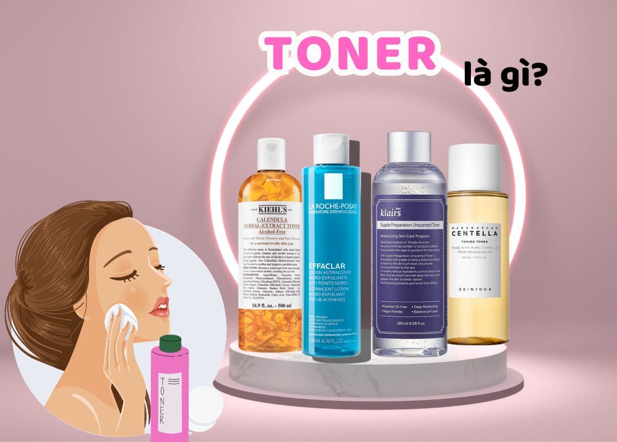 Khám phá các loại toner tốt nhất hiện nay bạn nên dùng